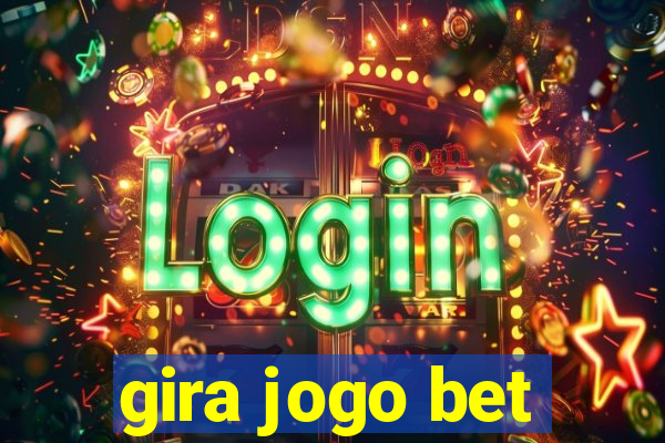gira jogo bet